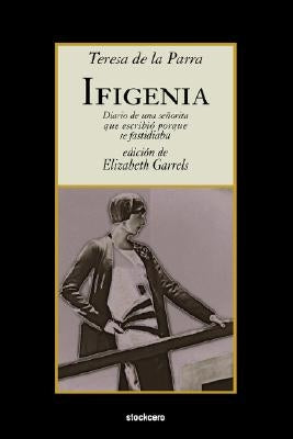 Ifigenia by De La Parra, Teresa