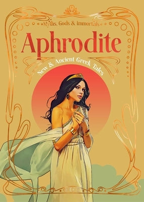 Aphrodite: New & Ancient Greek Tales by Flame Tree Studio (Literature and Scienc