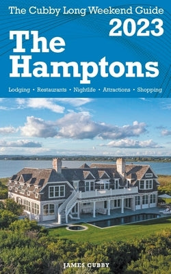 The Hamptons - The Cubby 2023 Long Weekend Guide by Cubby, James