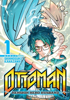 Ottoman: Henshin Hero Husband Volume 1 by Kanazawa, Shinnosuke