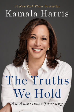 The Truths We Hold: An American Journey by Harris, Kamala