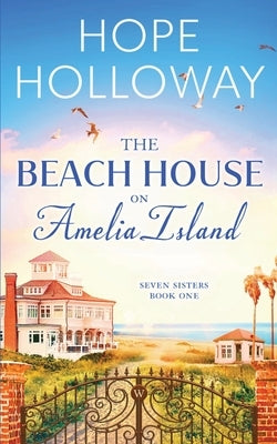 The Beach House on Amelia Island by Holloway, Hope
