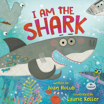 I Am the Shark by Holub, Joan