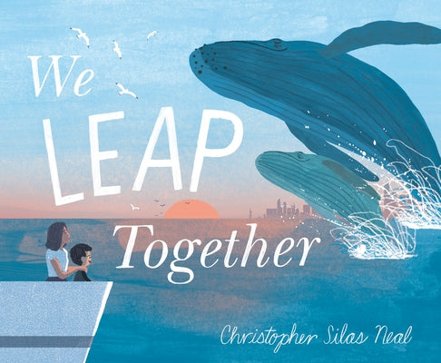 We Leap Together by Neal, Christopher Silas