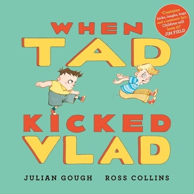 When Tad Kicked Vlad by Gough, Julian