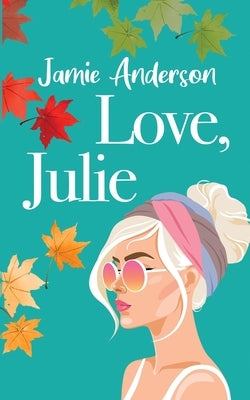 Love, Julie: A Poignant and Humorous Romance by Anderson, Jamie