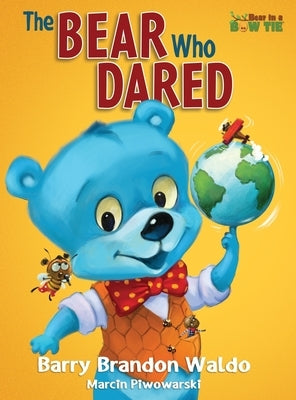 The BEAR Who DARED: One of the best rhyming books for little kids 3 to 8, this anti bully book for kids about discovery includes some of t by Waldo, Barry Brandon