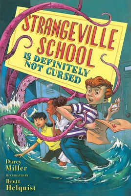 Strangeville School Is Definitely Not Cursed by Miller, Darcy