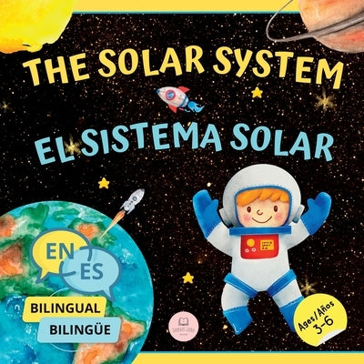 The Solar System for Bilingual Kids / El Sistema Solar Para Niños Bilingües: Learn about the planets, the Sun & the Moon / Aprende sobre los planetas, by John, Samuel