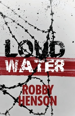 Loud Water by Henson, Robby