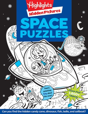 Space Puzzles: Solar System Puzzle Book for Kids 6-12, Fun Space Gift with Activities and Games, Over 100 Puzzles and More Than 1,800 Hidden Objects t by Highlights