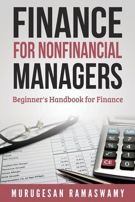 Finance for Nonfinancial Managers: Finance for Small Business, Basic Finance Concepts by Ramaswamy, Murugesan