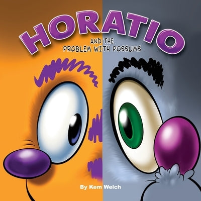 Horatio: And the Problem with Possums by Welch, Kem