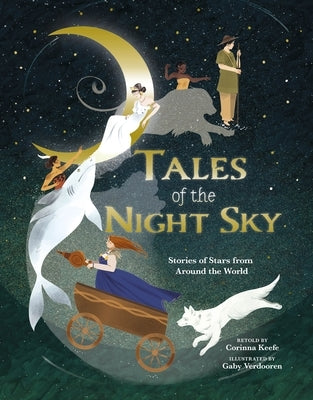 Tales of the Night Sky: Stories of Stars from Around the World by Keefe, Corinna