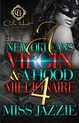 A New Orleans Virgin & A Hood Millionaire 4: The Finale by Jazzie