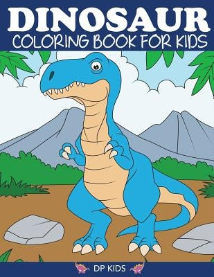 Dinosaur Coloring Book for Kids by Dylanna Press