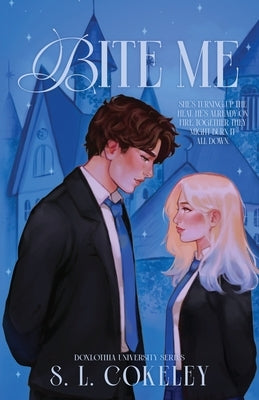 Bite Me by Cokeley, S. L.