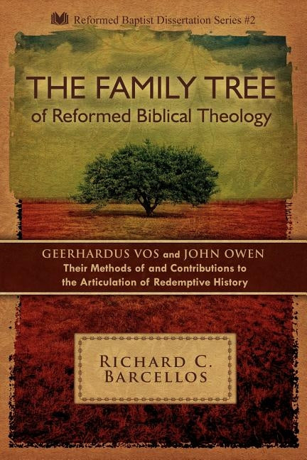 The Family Tree of Reformed Biblical Theology by Barcellos, Richard C.