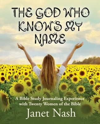 The God Who Knows My Name by Nash