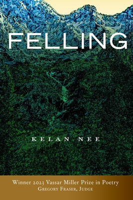Felling: Volume 31 by Nee, Kelan