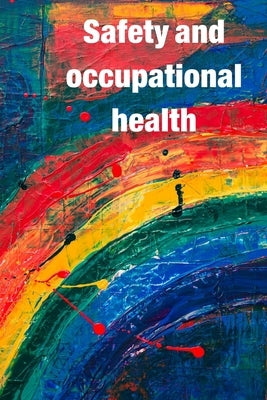 Occupational Safety and Health: Guidance for workers' awareness of the use of safety and occupational health by Garaybeh, Yousef Abdallah