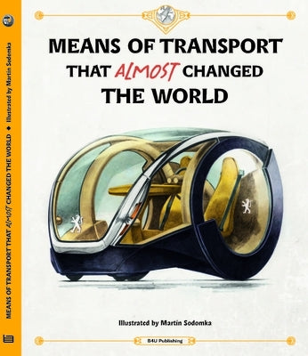 Means of Transport That Almost Changed the World by Velcovsky, Tom