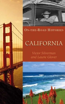 California (on the Road Histories): On the Road Histories by Silverman, Victor
