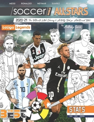Soccer World All Stars 2020-21: La Liga Legends edition: The Ultimate Futbol Coloring, Activity and Stats Book for Adults and Kids by Curcio, Anthony