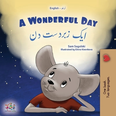 A Wonderful Day (English Urdu Bilingual Children's Book) by Sagolski, Sam