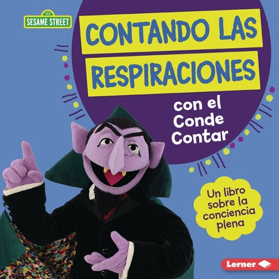 Contando Las Respiraciones Con El Conde Contar (Counting Breaths with the Count): Un Libro Sobre La Conciencia Plena (a Book about Mindfulness) by Lewis, Katherine