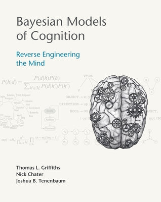 Bayesian Models of Cognition: Reverse Engineering the Mind by Griffiths, Thomas L.