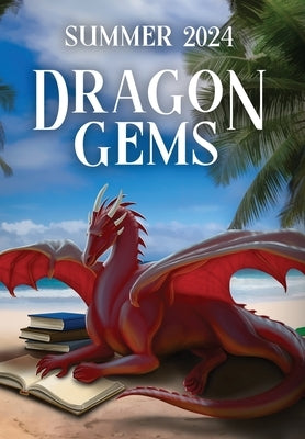 Dragon Gems: Summer 2024 by Water Dragon Publishing