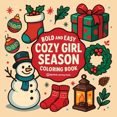 Bold & Easy Cozy Girl Season Coloring Book: Relaxing & Comfy Christmas Large Print Stress Relief Coloring-Perfect Cozy Girl Gift! by Revive Coloring Books