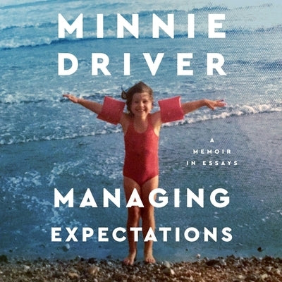 Managing Expectations Lib/E: A Memoir in Essays by Driver, Minnie