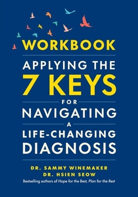 Workbook-Applying the 7 Keys for Navigating a Life-Changing Diagnosis by Winemaker, Sammy