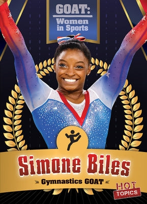 Simone Biles: Gymnastics Goat by Rajczak Nelson, Kristen