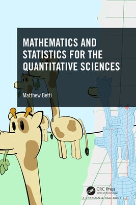 Mathematics and Statistics for the Quantitative Sciences by Betti, Matthew