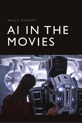 AI in the Movies by Murphy, Paula