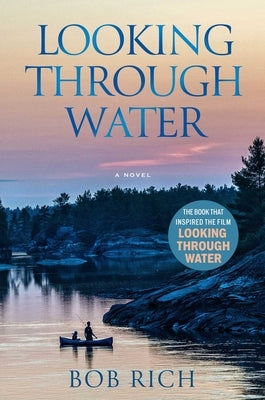 Looking Through Water (Revised Edition) by Rich, Bob