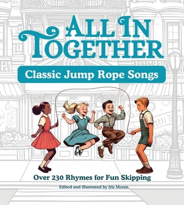 All in Together - Jump Rope Rhymes by Moran, Iris