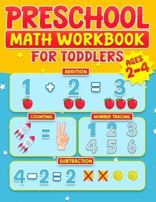 Preschool Math Workbook for Toddlers Ages 2-4: Learning Activities Activity Book Addition and Subtraction Number Tracing Counting Matching Activities by Publishing, Rr