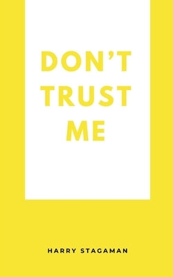 Don't Trust Me by Stagaman, Harry