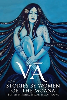 Vā: Stories by Women of the Moana by Eteuati, Sisilia