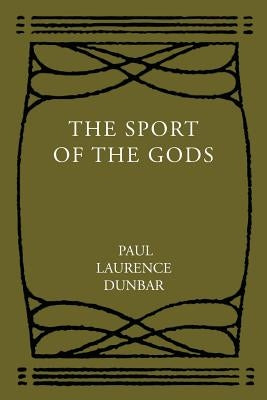 The Sport of the Gods by Dunbar, Paul Laurence