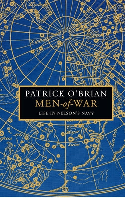 Men-Of-War: Life in Nelson's Navy by O'Brian, Patrick