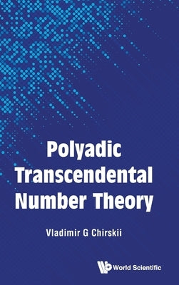 Polyadic Transcendental Number Theory by Vladimir G Chirski