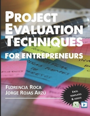 Project Valuation Techniques for Entrepreneurs: Financial Appraisal of Investment Projects by Roca, Florencia