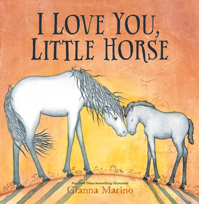 I Love You, Little Horse by Marino, Gianna