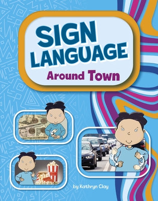 Sign Language Around Town by Clay, Kathryn