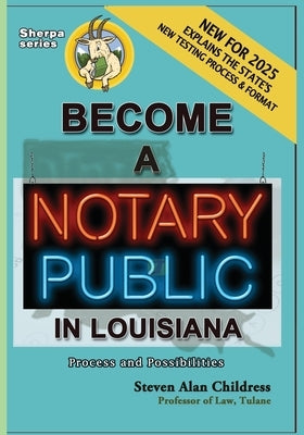 Become a Notary Public in Louisiana (New for 2025): Process and Possibilities by Childress, Steven Alan